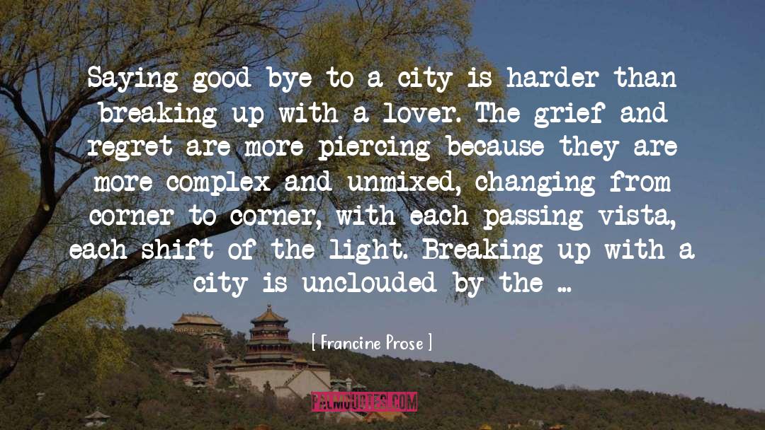 Francine Prose Quotes: Saying good-bye to a city