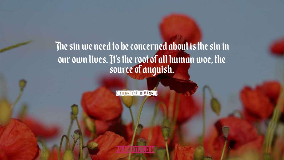 Francine Rivers Quotes: The sin we need to
