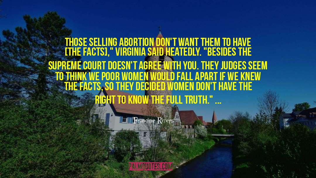 Francine Rivers Quotes: Those selling abortion don't want