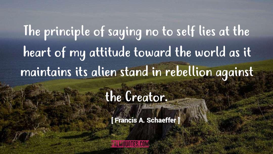 Francis A. Schaeffer Quotes: The principle of saying no