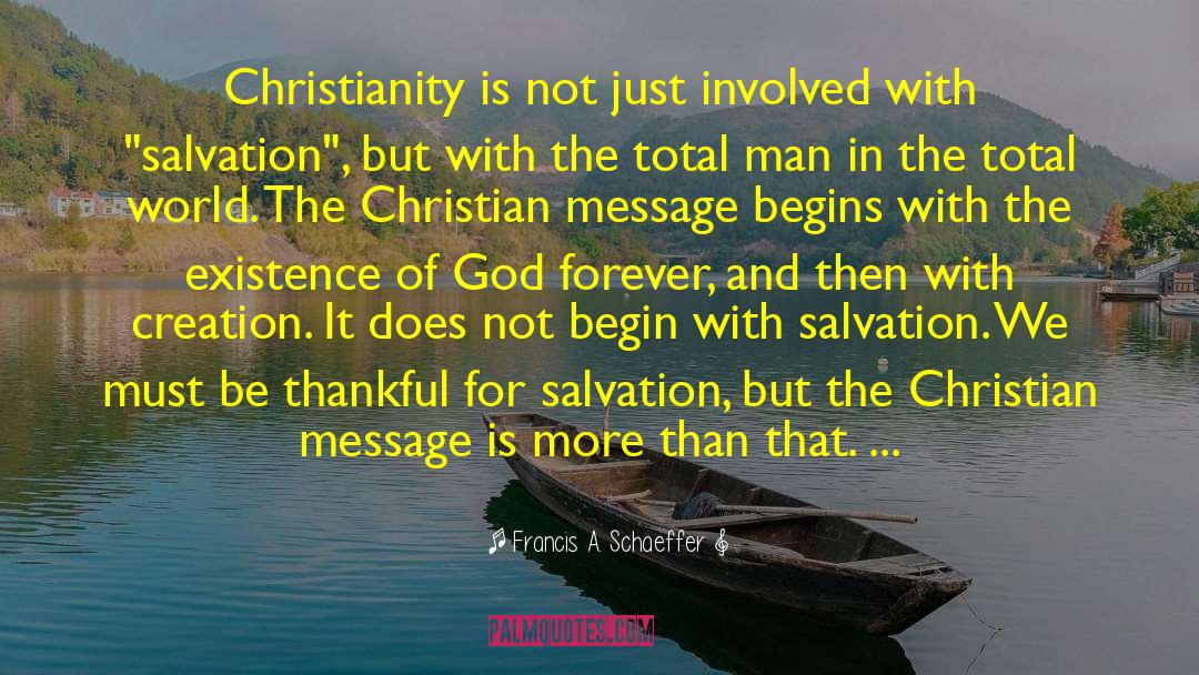 Francis A. Schaeffer Quotes: Christianity is not just involved