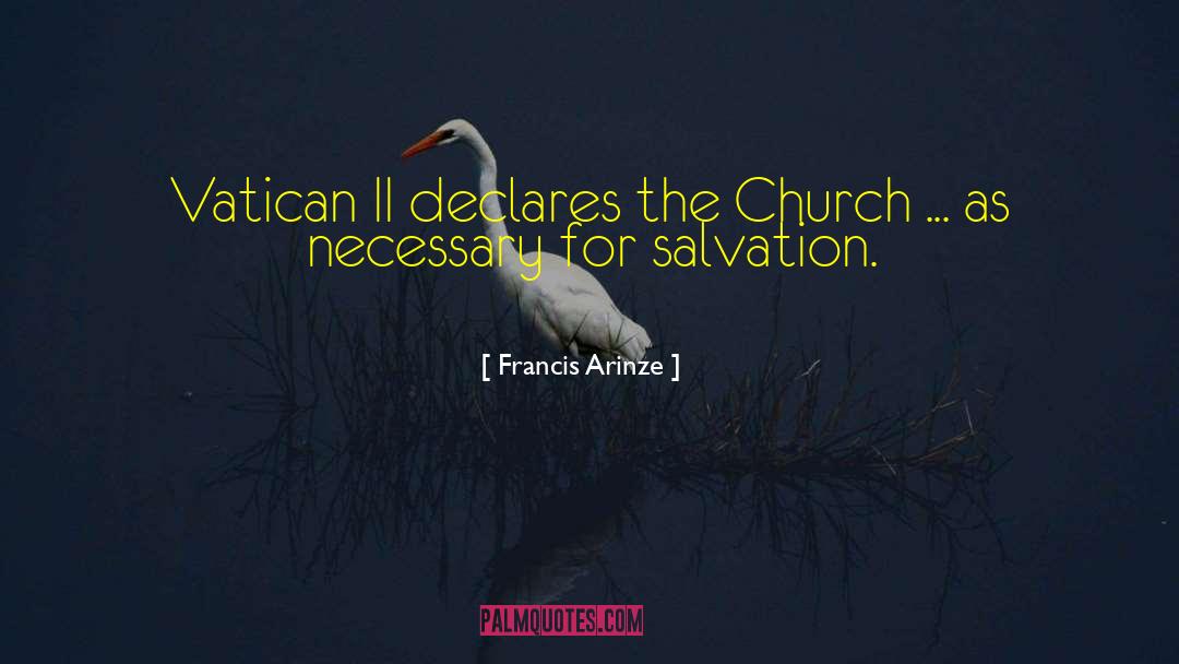 Francis Arinze Quotes: Vatican II declares the Church