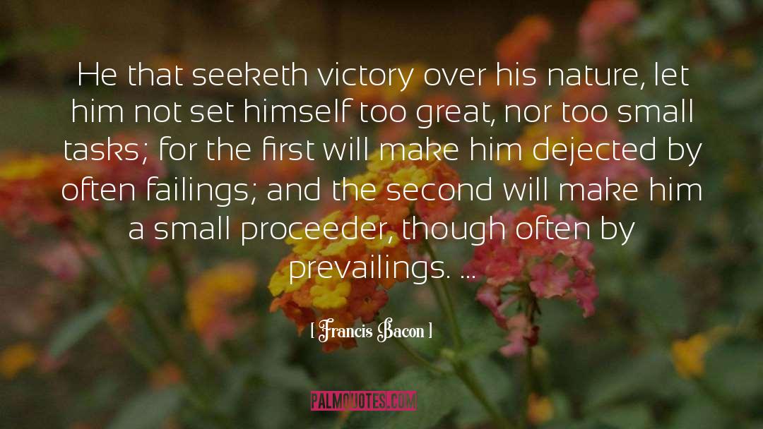 Francis Bacon Quotes: He that seeketh victory over
