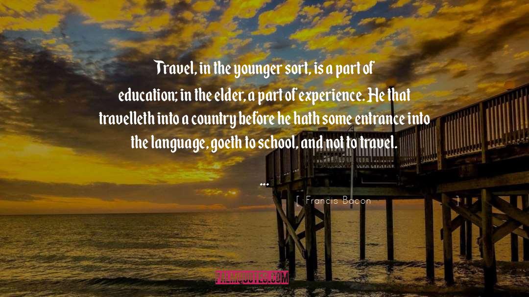 Francis Bacon Quotes: Travel, in the younger sort,