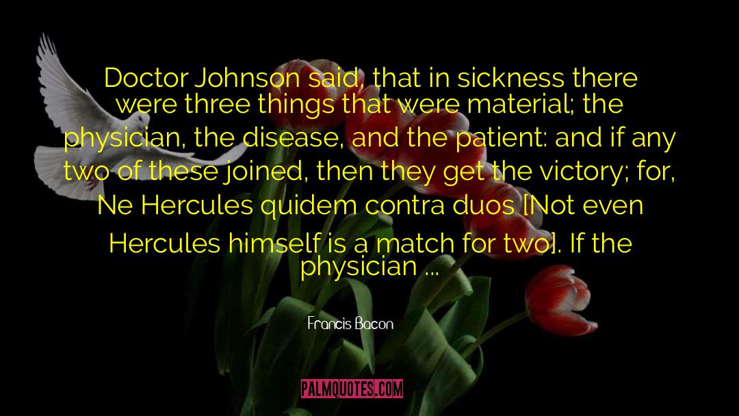 Francis Bacon Quotes: Doctor Johnson said, that in