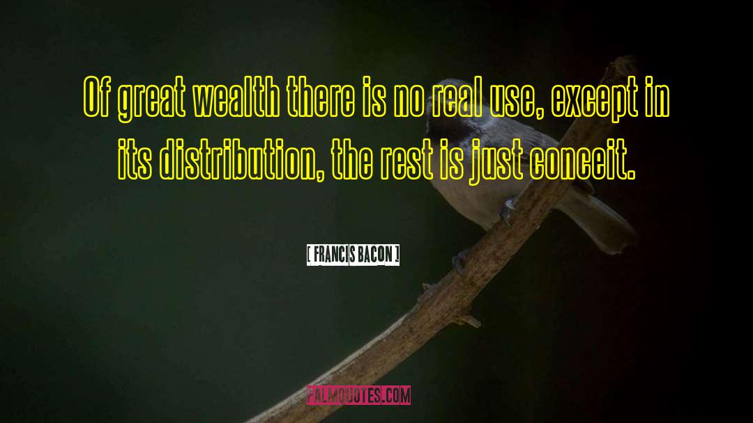 Francis Bacon Quotes: Of great wealth there is