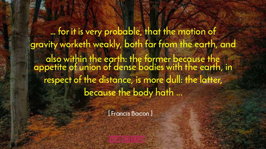 Francis Bacon Quotes: … for it is very