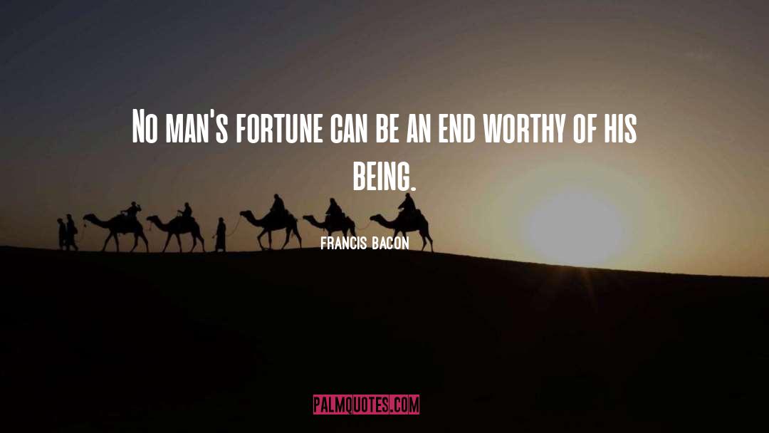 Francis Bacon Quotes: No man's fortune can be