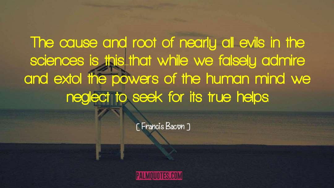 Francis Bacon Quotes: The cause and root of