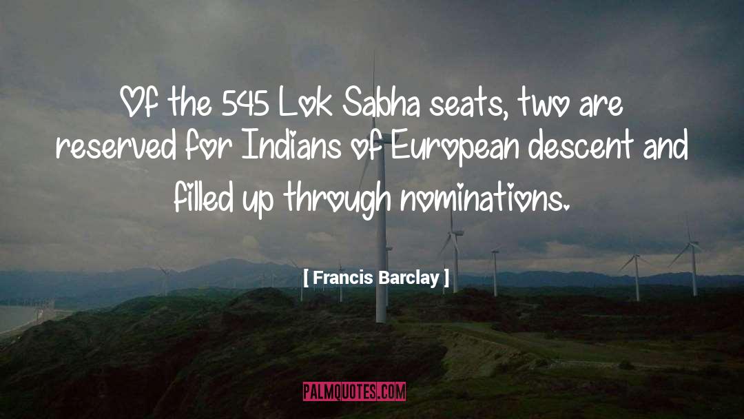 Francis Barclay Quotes: Of the 545 Lok Sabha