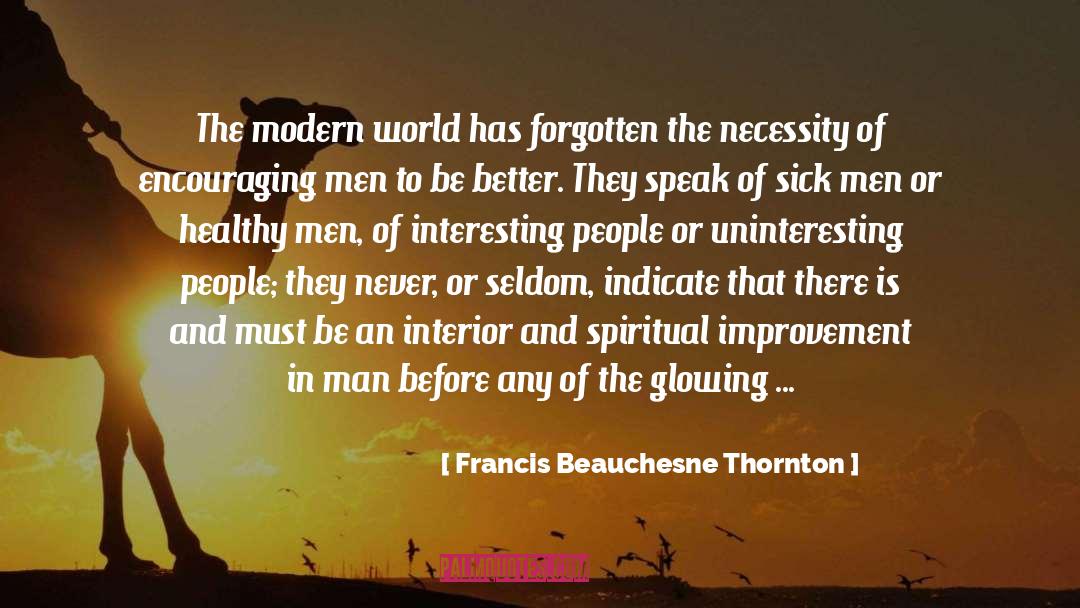 Francis Beauchesne Thornton Quotes: The modern world has forgotten