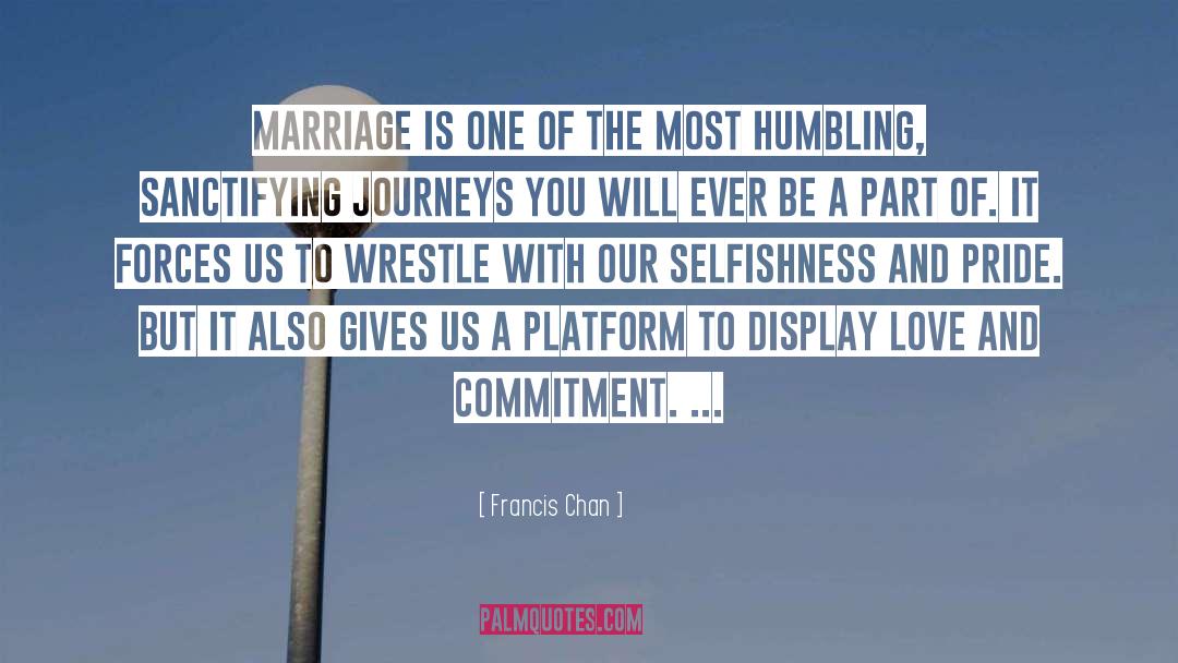 Francis Chan Quotes: Marriage is one of the