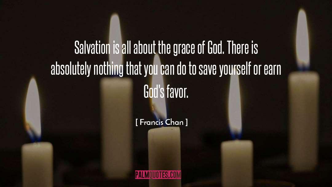 Francis Chan Quotes: Salvation is all about the