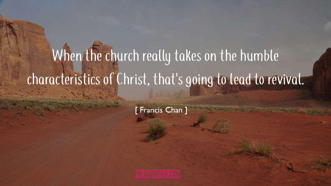 Francis Chan Quotes: When the church really takes