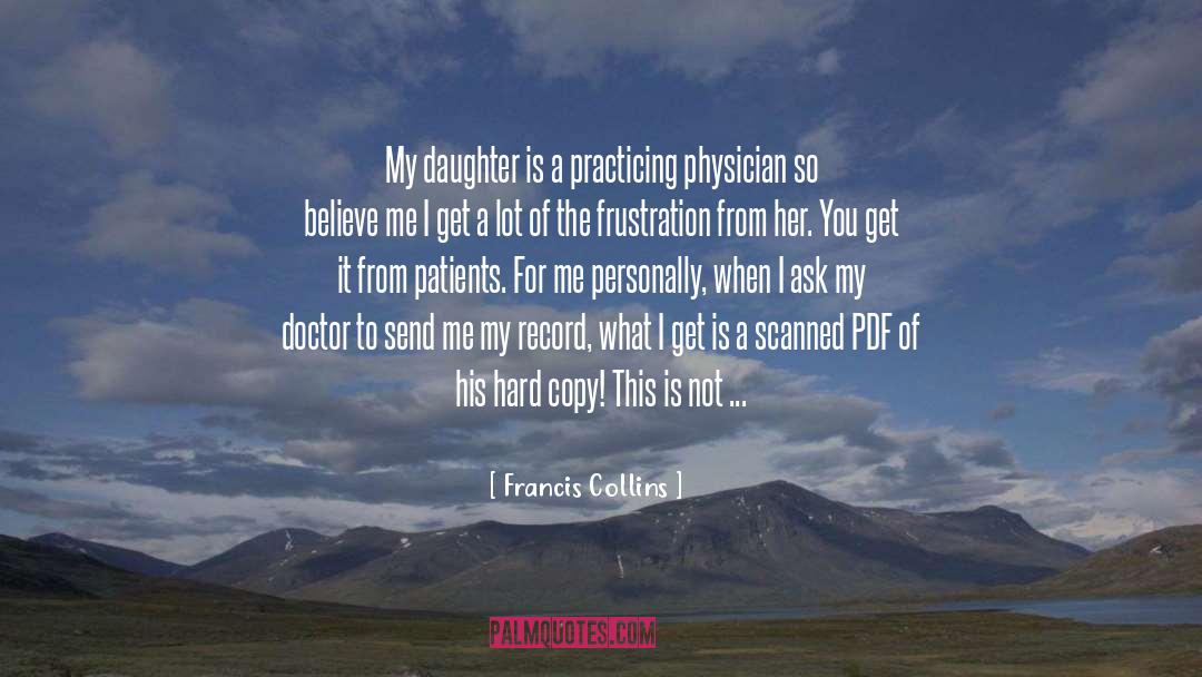 Francis Collins Quotes: My daughter is a practicing