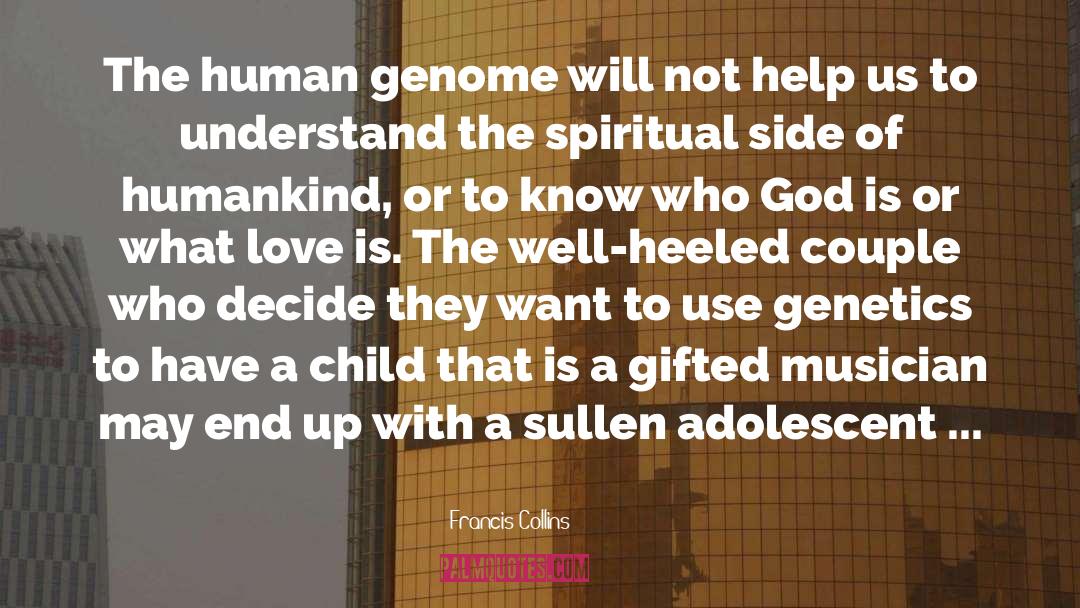 Francis Collins Quotes: The human genome will not