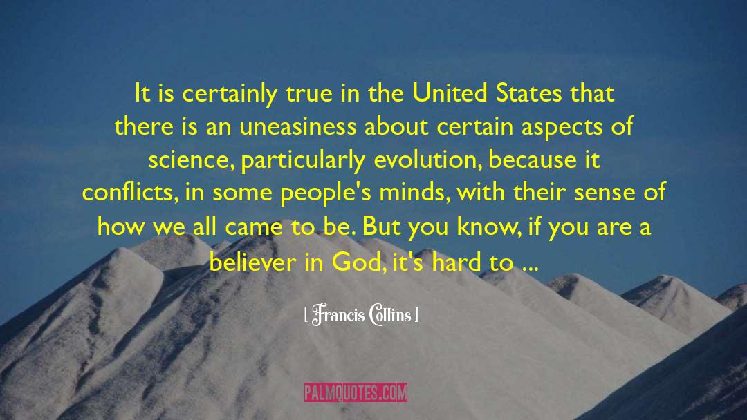 Francis Collins Quotes: It is certainly true in