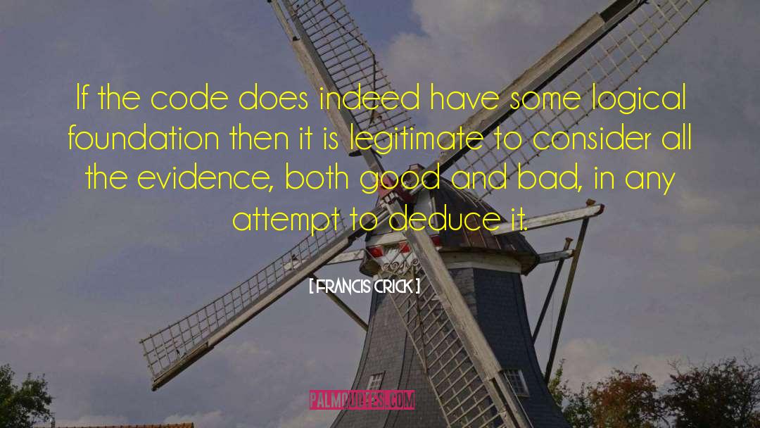 Francis Crick Quotes: If the code does indeed