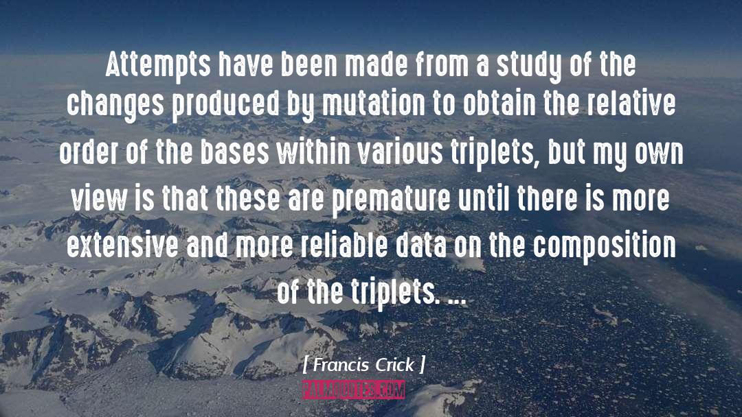 Francis Crick Quotes: Attempts have been made from