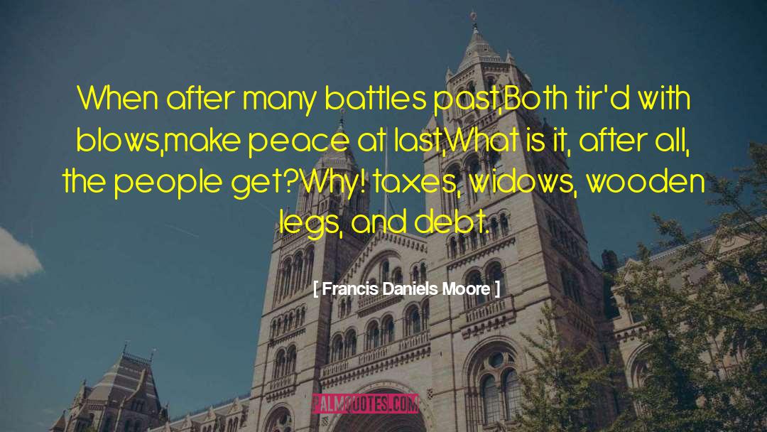 Francis Daniels Moore Quotes: When after many battles past,<br>Both