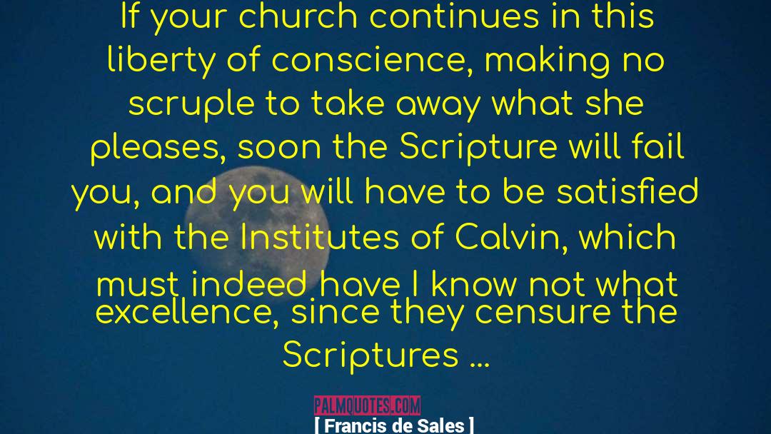 Francis De Sales Quotes: If your church continues in