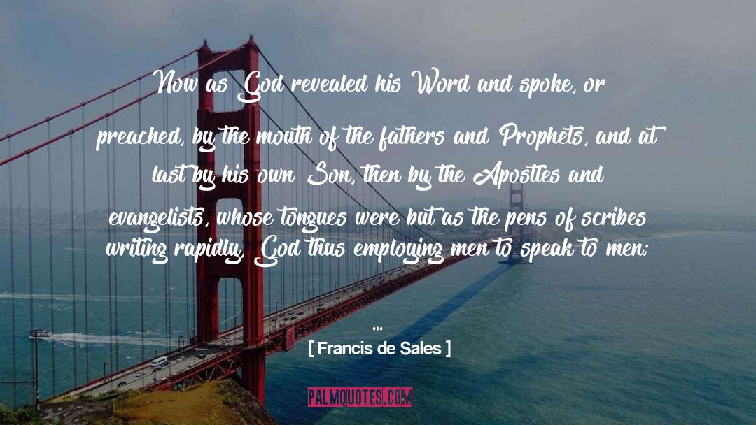 Francis De Sales Quotes: Now as God revealed his