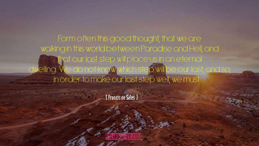 Francis De Sales Quotes: Form often this good thought,