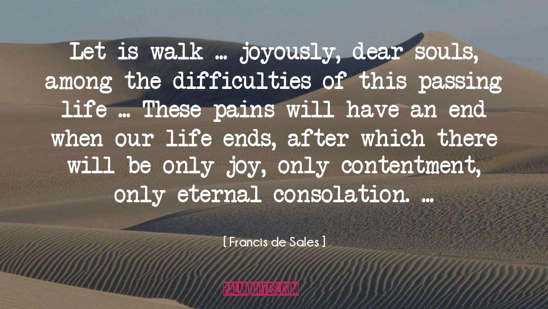 Francis De Sales Quotes: Let is walk ... joyously,