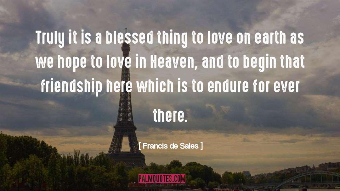 Francis De Sales Quotes: Truly it is a blessed
