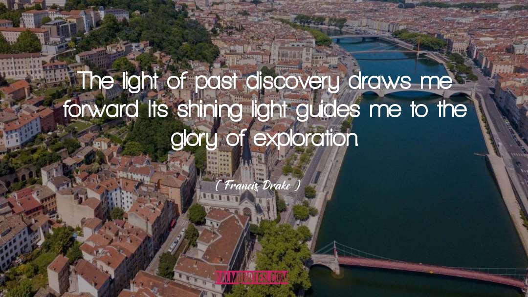 Francis Drake Quotes: The light of past discovery