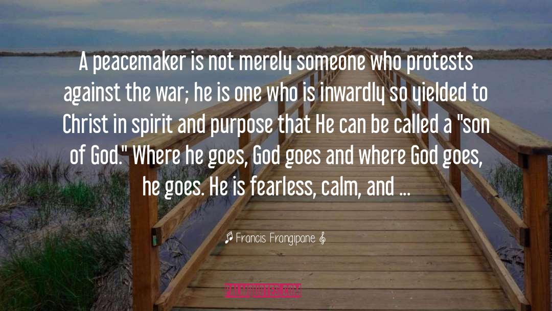 Francis Frangipane Quotes: A peacemaker is not merely