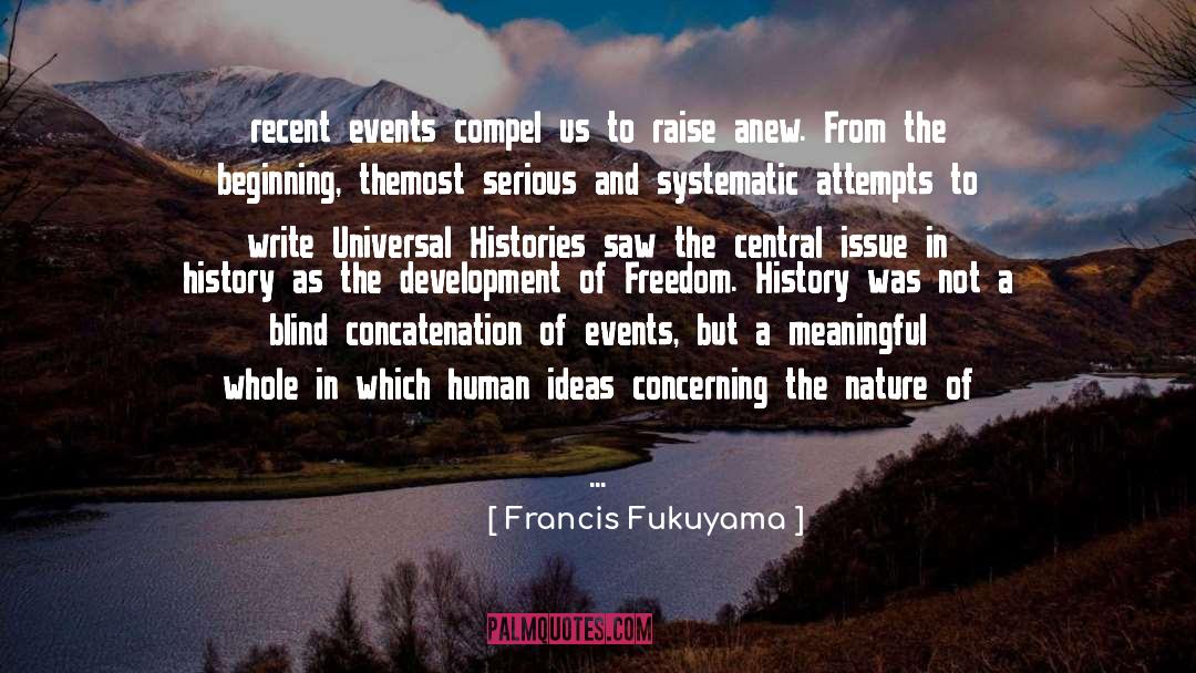 Francis Fukuyama Quotes: recent events compel us to