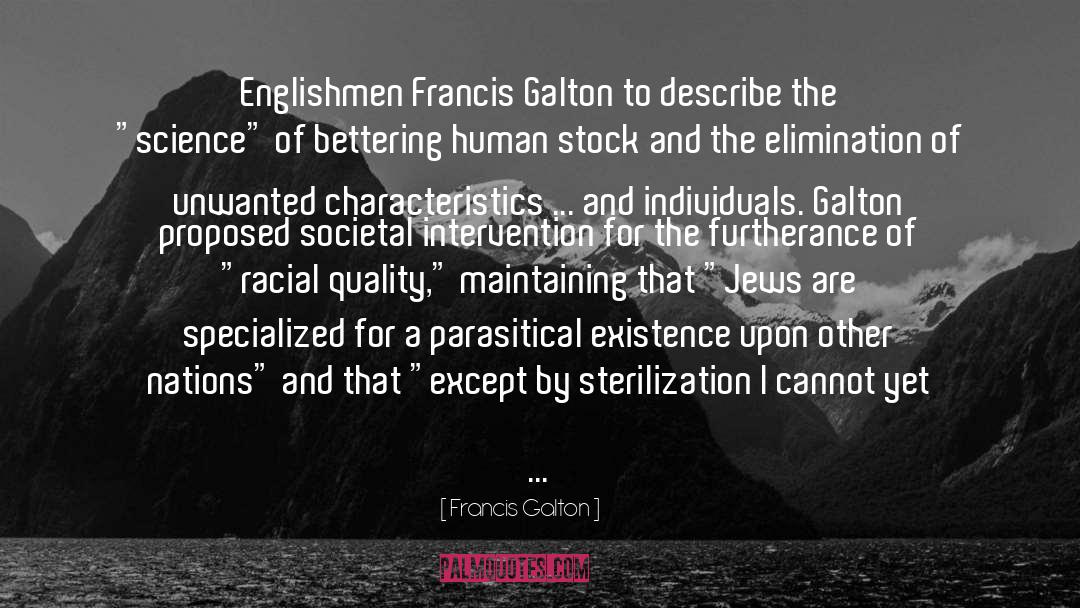 Francis Galton Quotes: Englishmen Francis Galton to describe