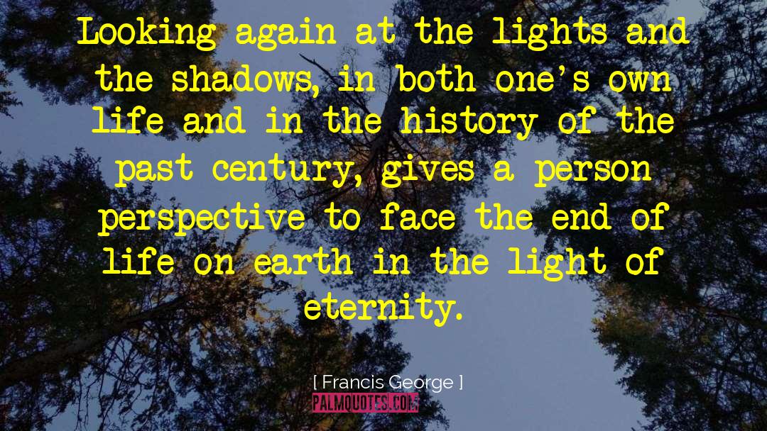 Francis George Quotes: Looking again at the lights