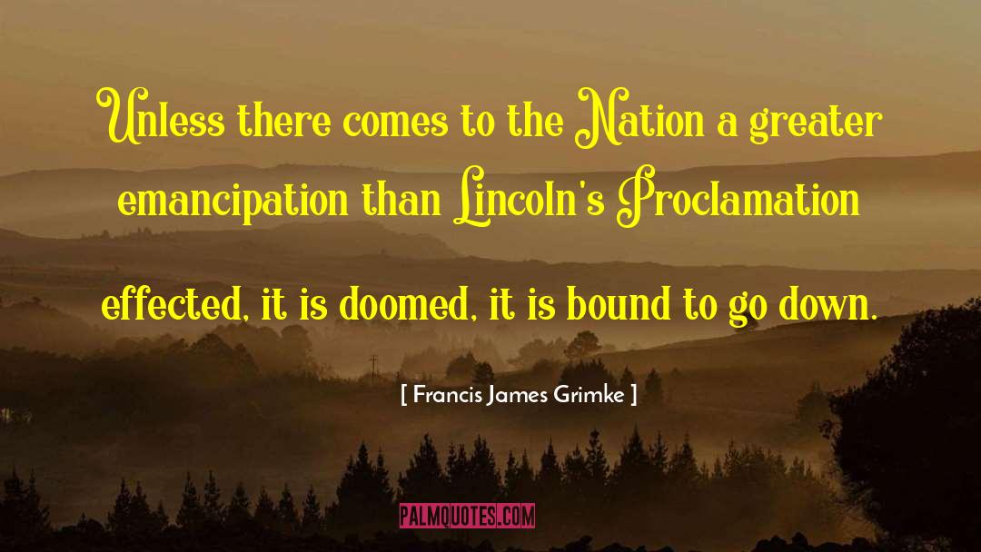 Francis James Grimke Quotes: Unless there comes to the