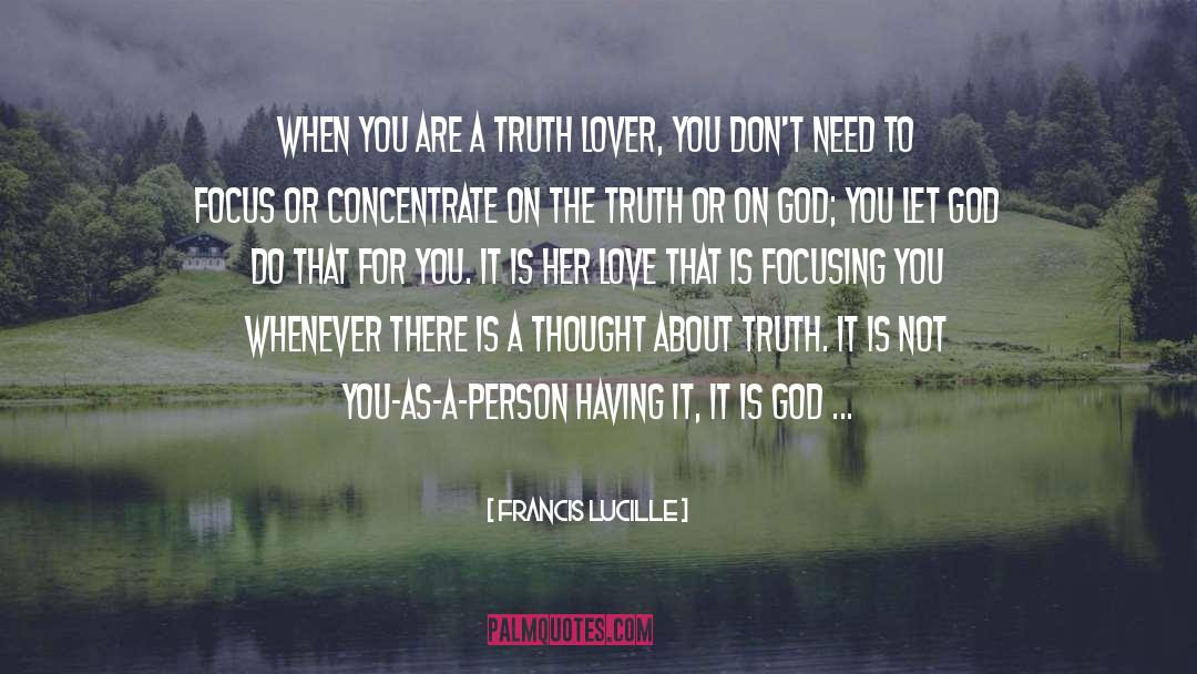 Francis Lucille Quotes: When you are a truth