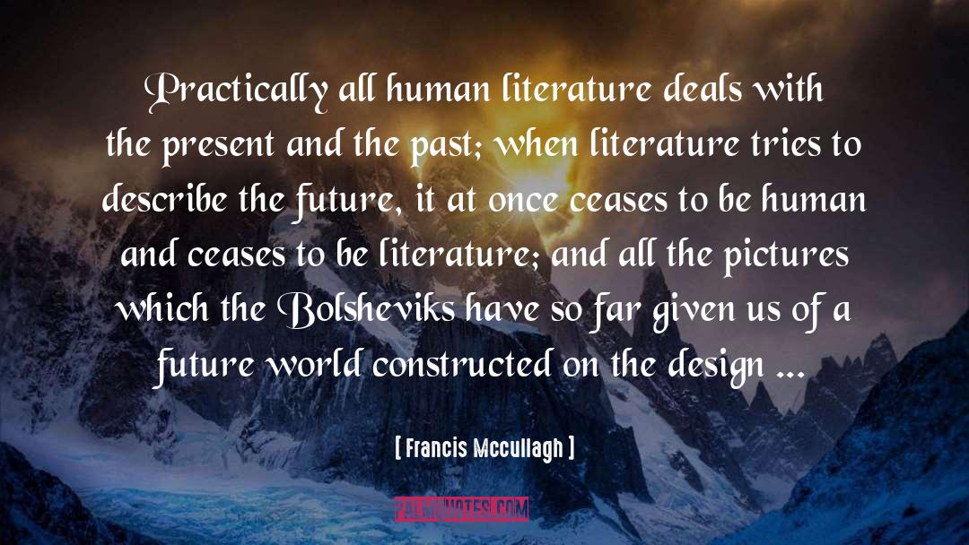 Francis Mccullagh Quotes: Practically all human literature deals