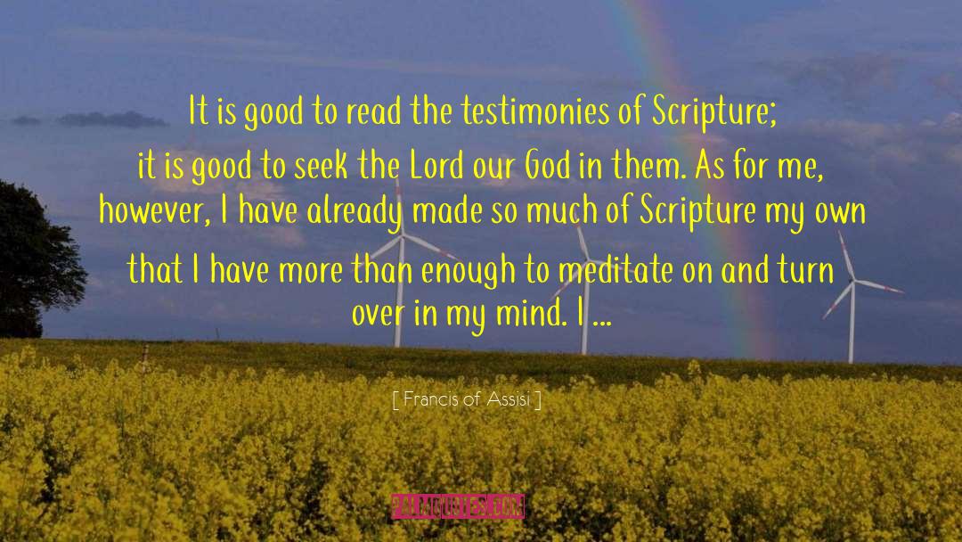 Francis Of Assisi Quotes: It is good to read
