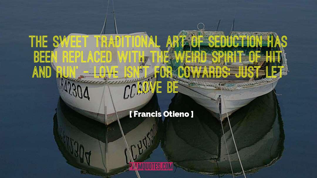 Francis Otieno Quotes: The sweet traditional art of