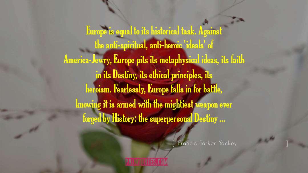 Francis Parker Yockey Quotes: Europe is equal to its