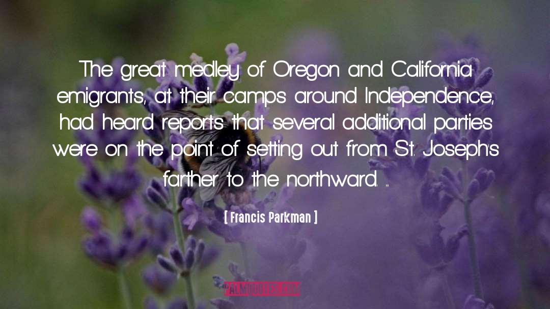 Francis Parkman Quotes: The great medley of Oregon