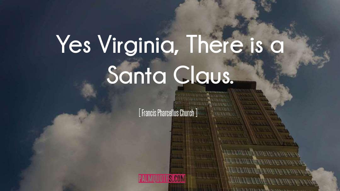 Francis Pharcellus Church Quotes: Yes Virginia, There is a