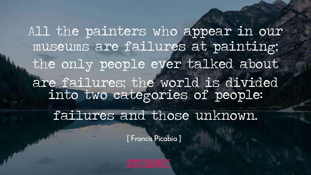Francis Picabia Quotes: All the painters who appear