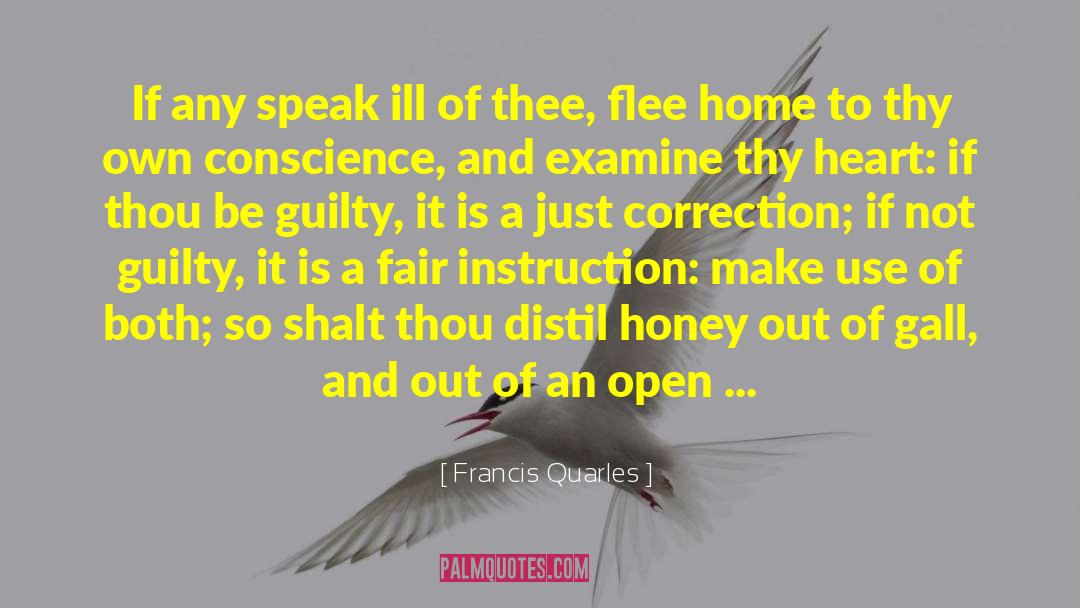 Francis Quarles Quotes: If any speak ill of