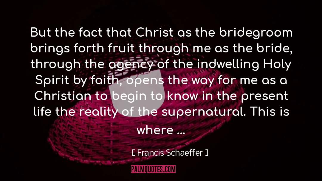 Francis Schaeffer Quotes: But the fact that Christ