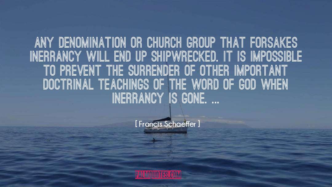 Francis Schaeffer Quotes: Any denomination or church group