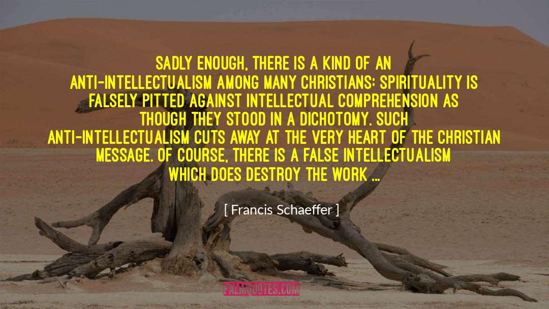 Francis Schaeffer Quotes: Sadly enough, there is a