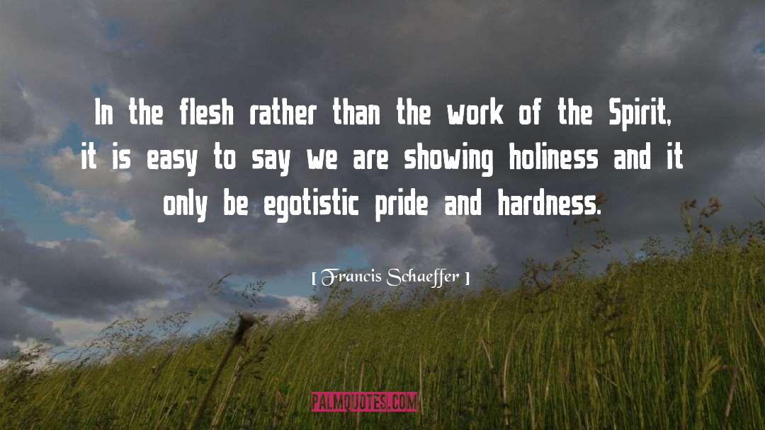 Francis Schaeffer Quotes: In the flesh rather than