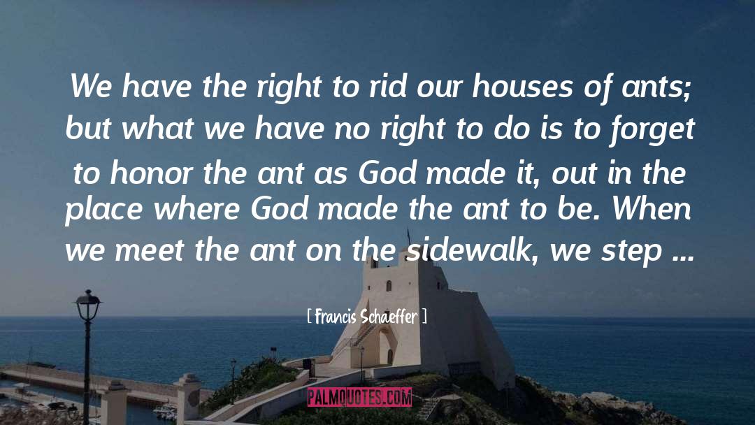 Francis Schaeffer Quotes: We have the right to