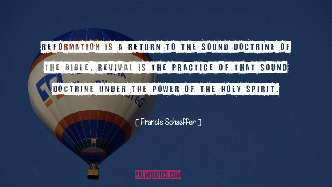 Francis Schaeffer Quotes: Reformation is a return to